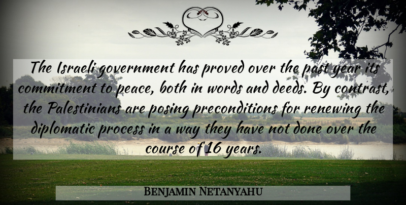 Benjamin Netanyahu Quote About Commitment, Past, Government: The Israeli Government Has Proved...