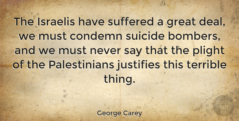 George Carey Quote About Suicide, Bombers, Plight: The Israelis Have Suffered A...