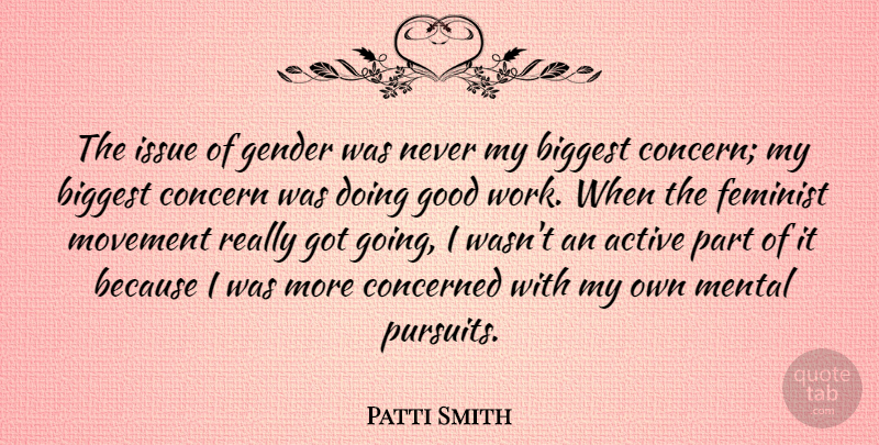 Patti Smith Quote About Issues, Feminist, Movement: The Issue Of Gender Was...