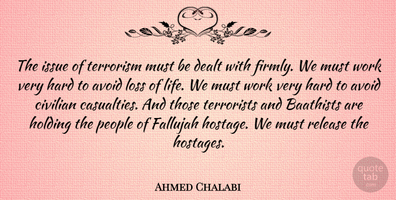 Ahmed Chalabi Quote About Loss, Hostage Crisis, Issues: The Issue Of Terrorism Must...