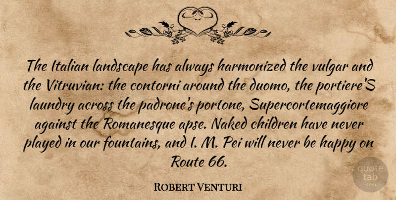 Robert Venturi Quote About Children, Italian, Naked: The Italian Landscape Has Always...