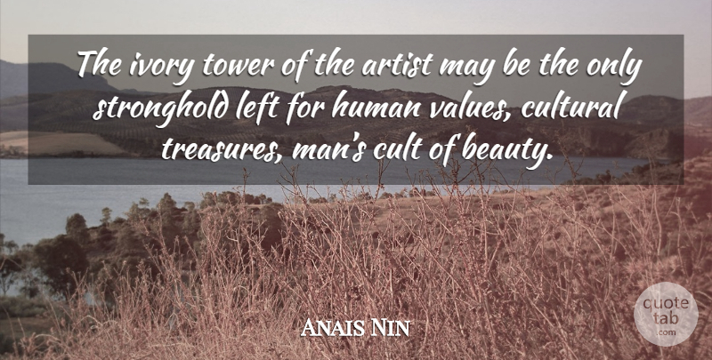 Anais Nin Quote About Artist, Men, Ivory Tower: The Ivory Tower Of The...