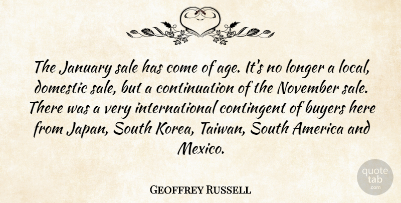 Geoffrey Russell Quote About Age And Aging, America, Buyers, Contingent, Domestic: The January Sale Has Come...