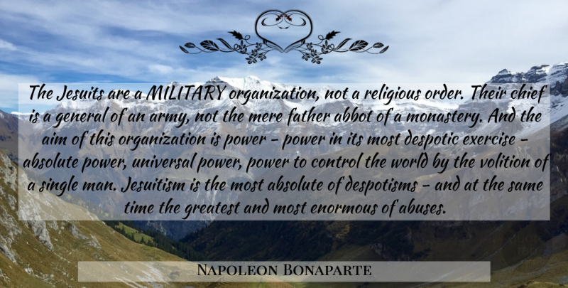 Napoleon Bonaparte Quote About Religious, Military, Father: The Jesuits Are A Military...