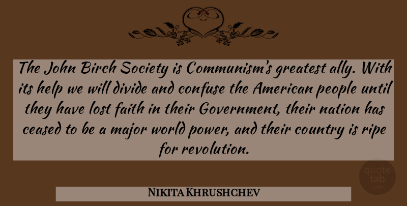 Nikita Khrushchev Quote About Country, Government, People: The John Birch Society Is...