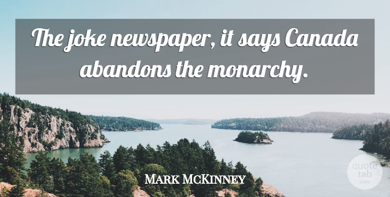 Mark McKinney Quote About Says: The Joke Newspaper It Says...
