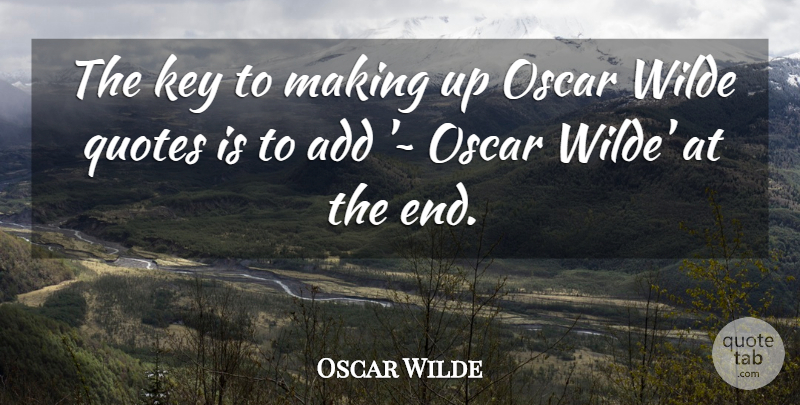Oscar Wilde Quote About Keys, Add, Oscars: The Key To Making Up...