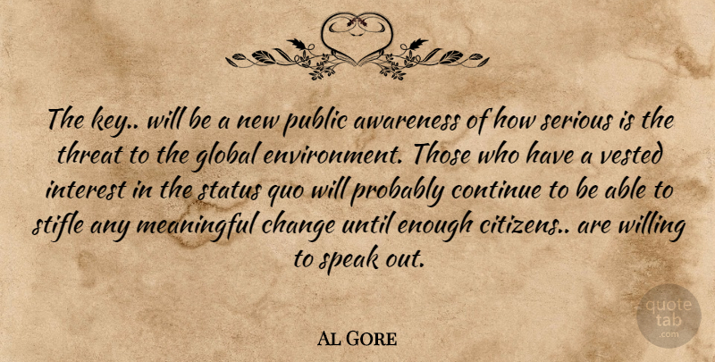 Al Gore Quote About Meaningful, Speaks Out, Keys: The Key Will Be A...