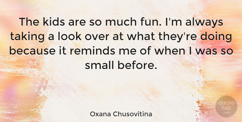 Oxana Chusovitina Quote About Kids, Reminds: The Kids Are So Much...