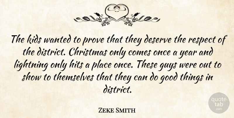 Zeke Smith Quote About Christmas, Deserve, Good, Guys, Hits: The Kids Wanted To Prove...