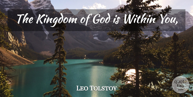 Leo Tolstoy Quote About Jesus, Christ Consciousness, Gnosis: The Kingdom Of God Is...