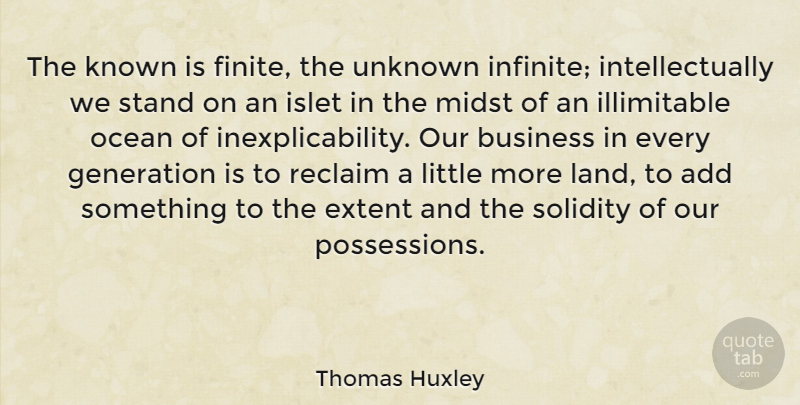 Thomas Huxley Quote About Ocean, Land, Generations: The Known Is Finite The...