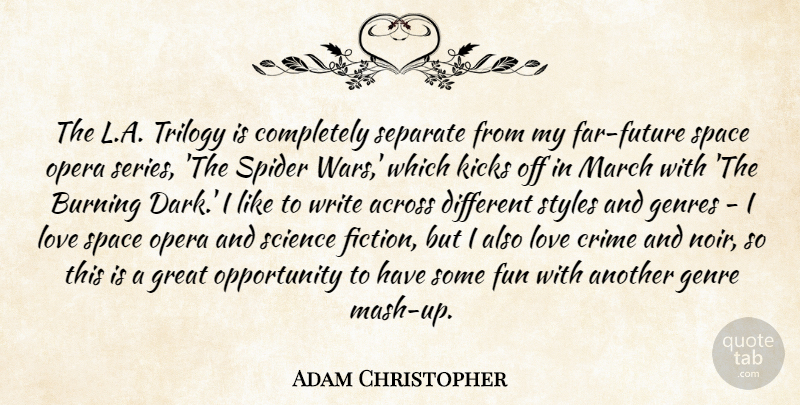 Adam Christopher Quote About Across, Burning, Crime, Fun, Genres: The L A Trilogy Is...