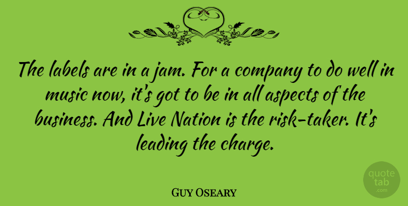 Guy Oseary Quote About Risk, Labels, Jam: The Labels Are In A...