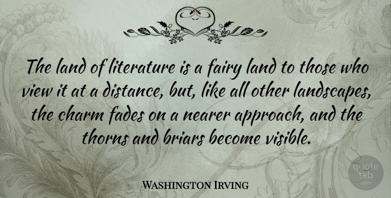 Washington Irving Quote About Distance, Book, Reading: The Land Of Literature Is...