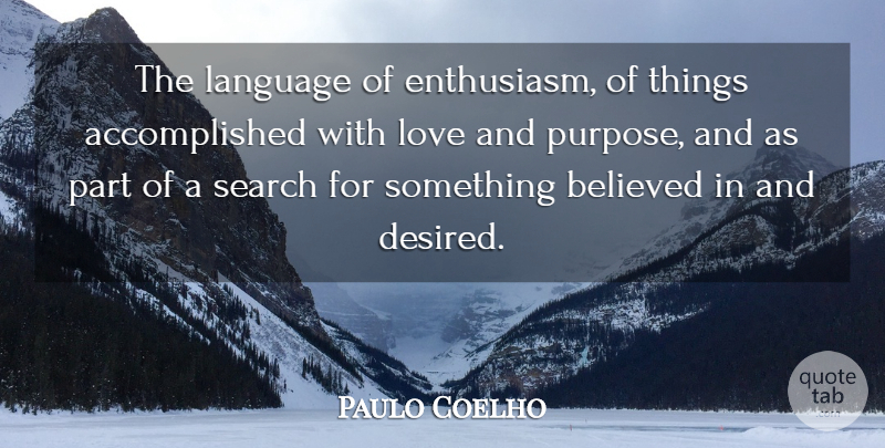 Paulo Coelho Quote About Alchemist, Enthusiasm, Purpose: The Language Of Enthusiasm Of...