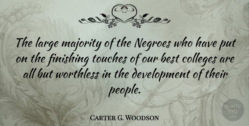 Carter G. Woodson Quote About College, People, Development: The Large Majority Of The...