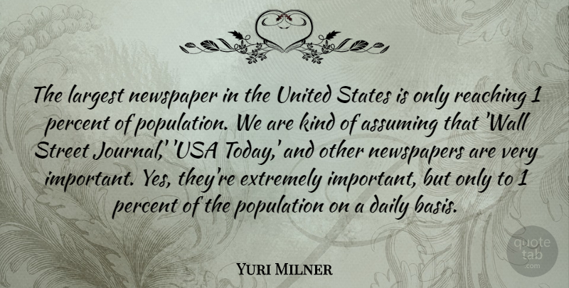 Yuri Milner Quote About Wall, Usa, Important: The Largest Newspaper In The...