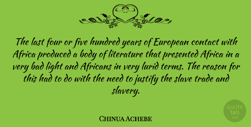 Chinua Achebe Quote About Light, Years, Needs: The Last Four Or Five...