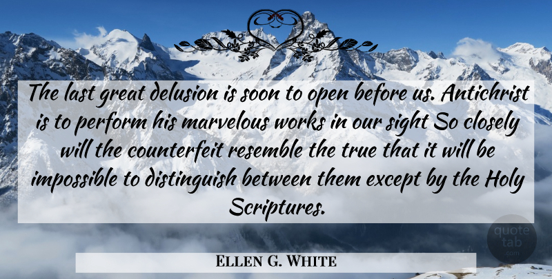 Ellen G. White Quote About America, Sight, Lasts: The Last Great Delusion Is...