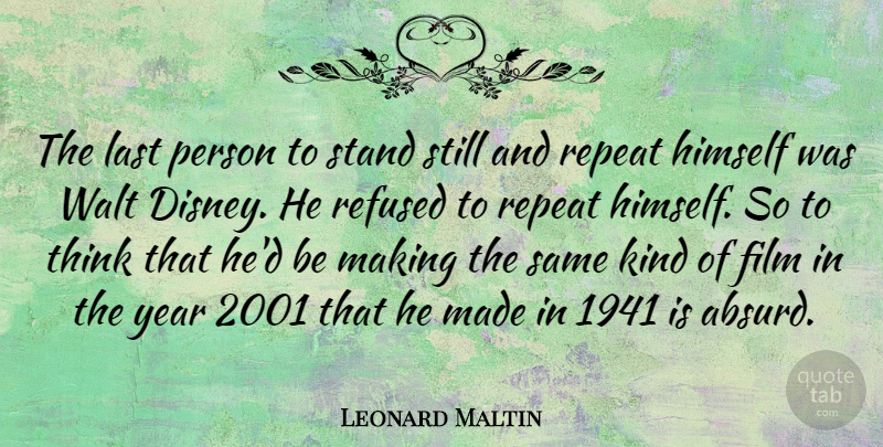 Leonard Maltin Quote About Thinking, Years, Lasts: The Last Person To Stand...