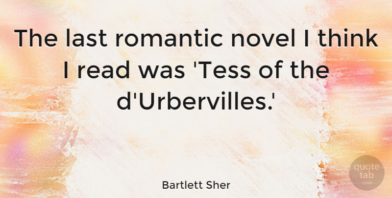 Bartlett Sher Quote About Romantic: The Last Romantic Novel I...