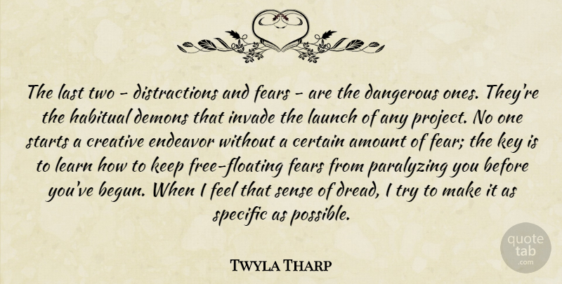 Twyla Tharp Quote About Keys, Two, Creative: The Last Two Distractions And...