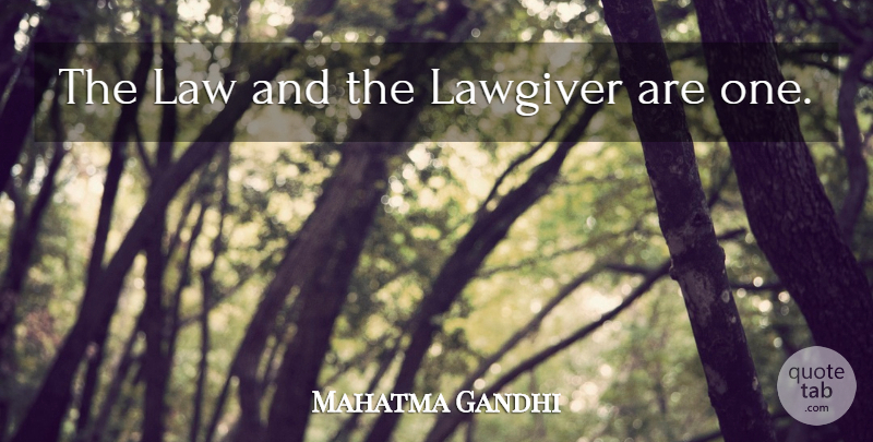 Mahatma Gandhi Quote About God, Law: The Law And The Lawgiver...