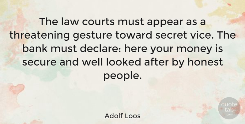 Adolf Loos Quote About Law, People, Secret: The Law Courts Must Appear...