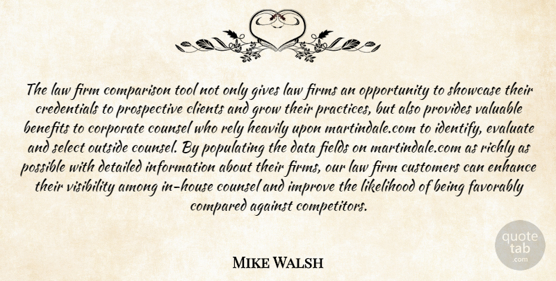 Mike Walsh Quote About Against, Among, Benefits, Clients, Compared: The Law Firm Comparison Tool...