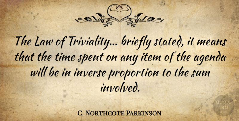 C. Northcote Parkinson Quote About Mean, Law, Agendas: The Law Of Triviality Briefly...