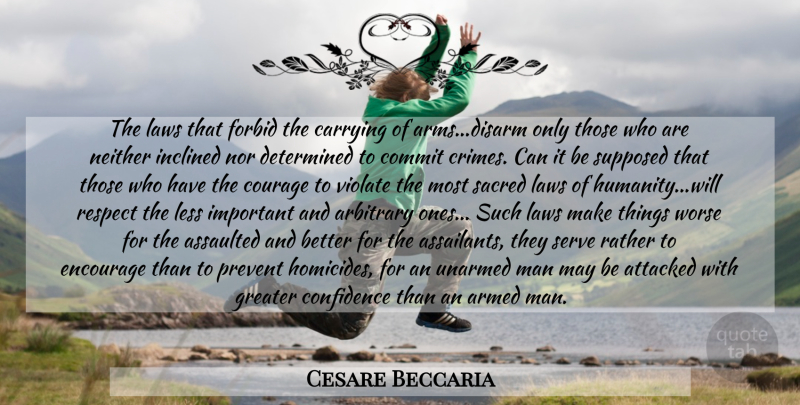 Cesare Beccaria Quote About Men, Gun, Law: The Laws That Forbid The...