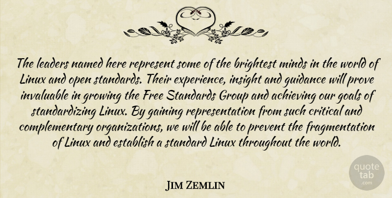 Jim Zemlin Quote About Achieving, Brightest, Critical, Establish, Free: The Leaders Named Here Represent...