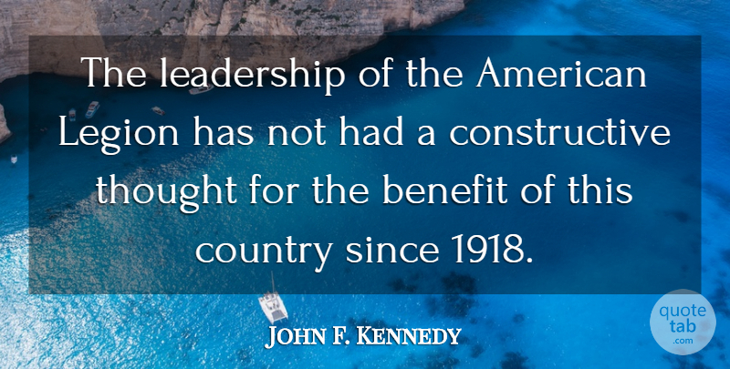 John F. Kennedy Quote About Country, Presidential, Benefits: The Leadership Of The American...