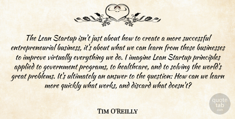 Tim O'Reilly Quote About Successful, Government, Answers: The Lean Startup Isnt Just...