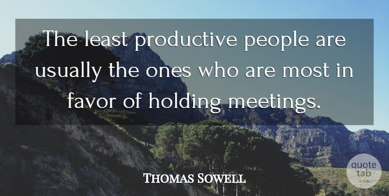 Thomas Sowell Quote About Procrastination, Productive Work, Productive Life: The Least Productive People Are...