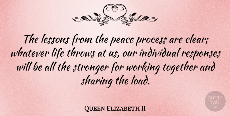 Queen Elizabeth II Quote About Together, Stronger, Lessons: The Lessons From The Peace...
