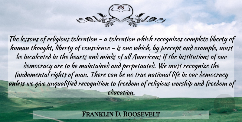 Franklin D. Roosevelt Quote About Religious, Heart, Men: The Lessons Of Religious Toleration...