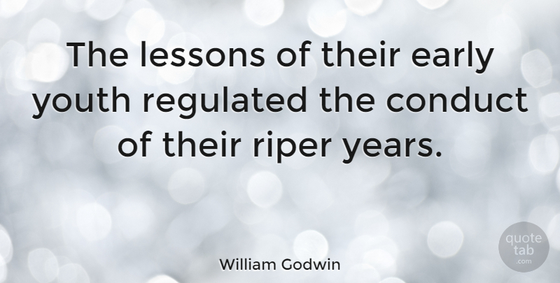 William Godwin Quote About Years, Lessons, Youth: The Lessons Of Their Early...