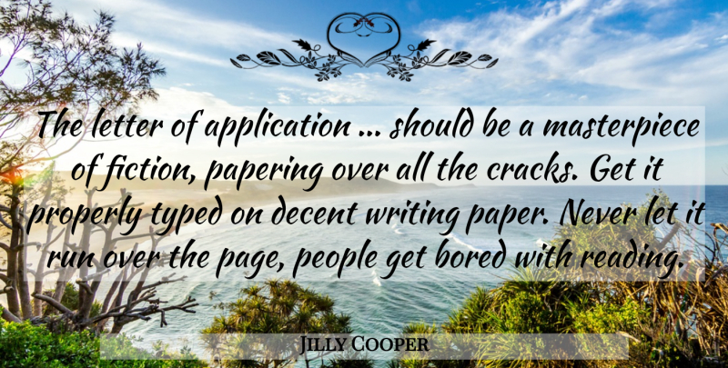Jilly Cooper Quote About Running, Work, Reading: The Letter Of Application Should...