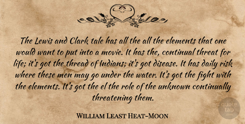 William Least Heat-Moon Quote About Fighting, Men, Water: The Lewis And Clark Tale...