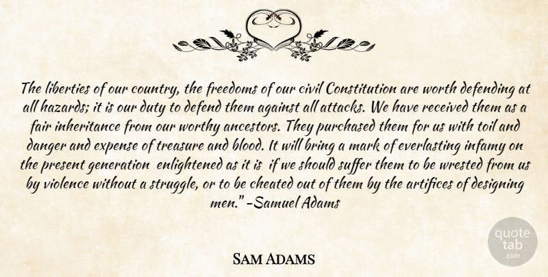 Samuel Adams Quote About Country, Struggle, Patriotic: The Liberties Of Our Country...