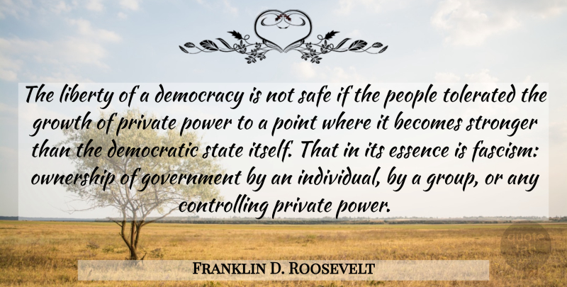 Franklin D. Roosevelt Quote About Freedom, Power, Government: The Liberty Of A Democracy...