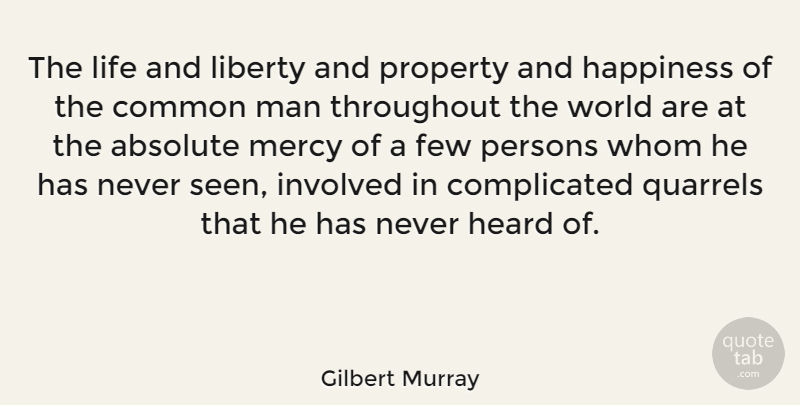 Gilbert Murray Quote About Men, Liberty, World: The Life And Liberty And...