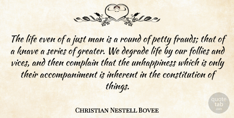 Christian Nestell Bovee Quote About Men, Complaining, Knaves: The Life Even Of A...
