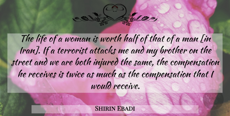 Shirin Ebadi Quote About Brother, Men, Iran: The Life Of A Woman...