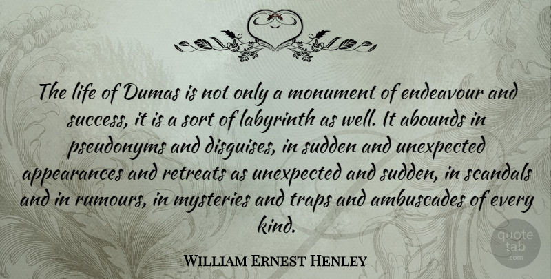 William Ernest Henley Quote About Labyrinth, Scandal, Retreat: The Life Of Dumas Is...