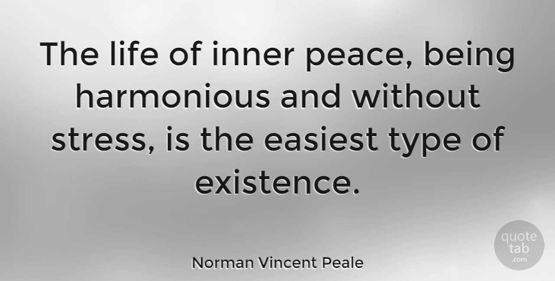 Norman Vincent Peale Quote About Happiness, Life Lesson, Stress: The Life Of Inner Peace...
