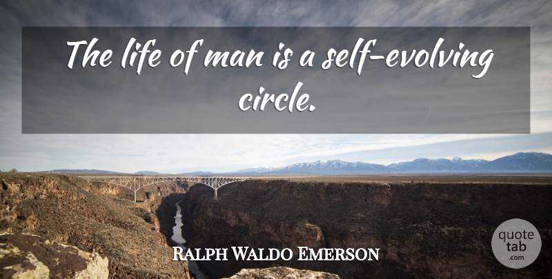 Ralph Waldo Emerson Quote About Life, Men, Self: The Life Of Man Is...