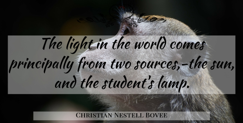 Christian Nestell Bovee Quote About Two, Light, Lamps: The Light In The World...